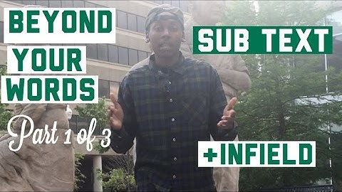 " Beyond Your Words" Part 1 of 3, SubText ( + Infield )