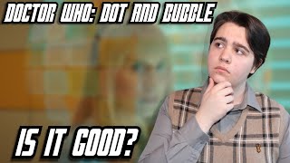 My Thoughts On: Dot and Bubble (Doctor Who)