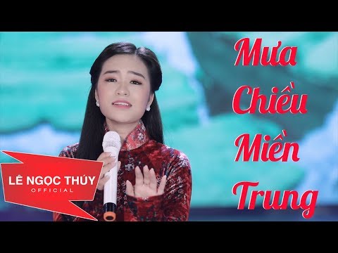在 YouTube 上观看 Mưa Chiều Miền Trung - Lê Ngọc Thúy | Sáng Tác: Hồng Xương Long (MV OFFICIAL)