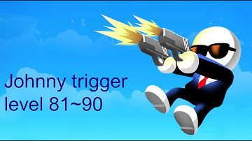 Johnny trigger gameplay walkthrough level 81-90 ( IOS and Android)