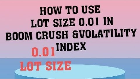 HOW TO USE 0.01 LOT SIZE IN BOOM &CRUSH INDEX