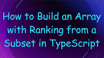 How to Build an Array with Ranking from a Subset in TypeScript