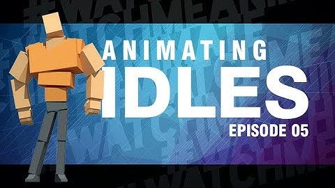 Animating Idles  -  Episode 05 / Jones Idle