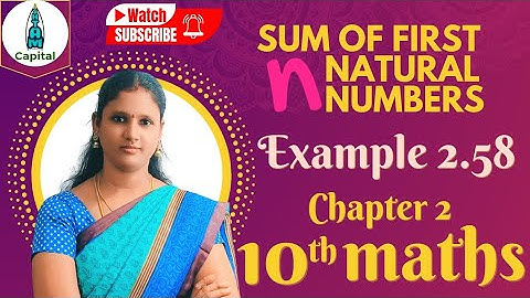 10th Maths Chapter 2 Example2.58 Sum of n Natural Numbers Class 10 Maths Chapter2 Example2.58  Ex2.9