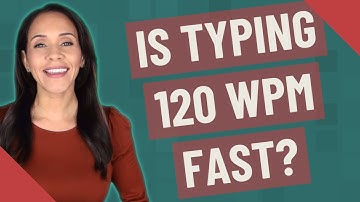 Is typing 120 wpm fast?