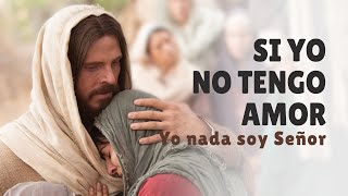 Video thumbnail of "SI YO NO TENGO AMOR yo nada soy Señor | Canto de comunión"