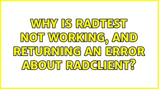 Why is radtest not working, and returning an error about radclient? Profile