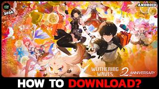 How to Download Wuthering Waves on Android (2026 Guide)?