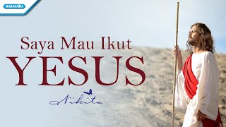 Saya Mau Ikut Yesus - Nikita (with lyric)