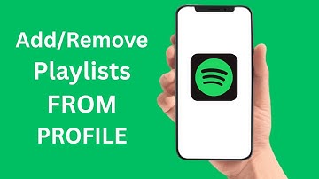 How To Add Or Remove Spotify Playlists On Your Profile