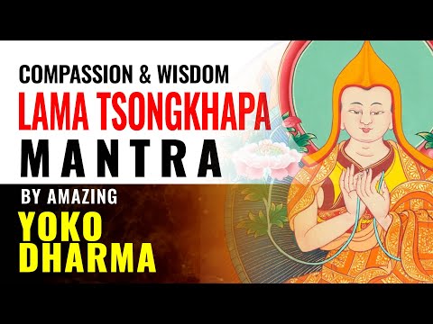 Migtsema Lama Tsongkhapa mantra sung by the amazing Yoko Dharma with beautiful meditative images