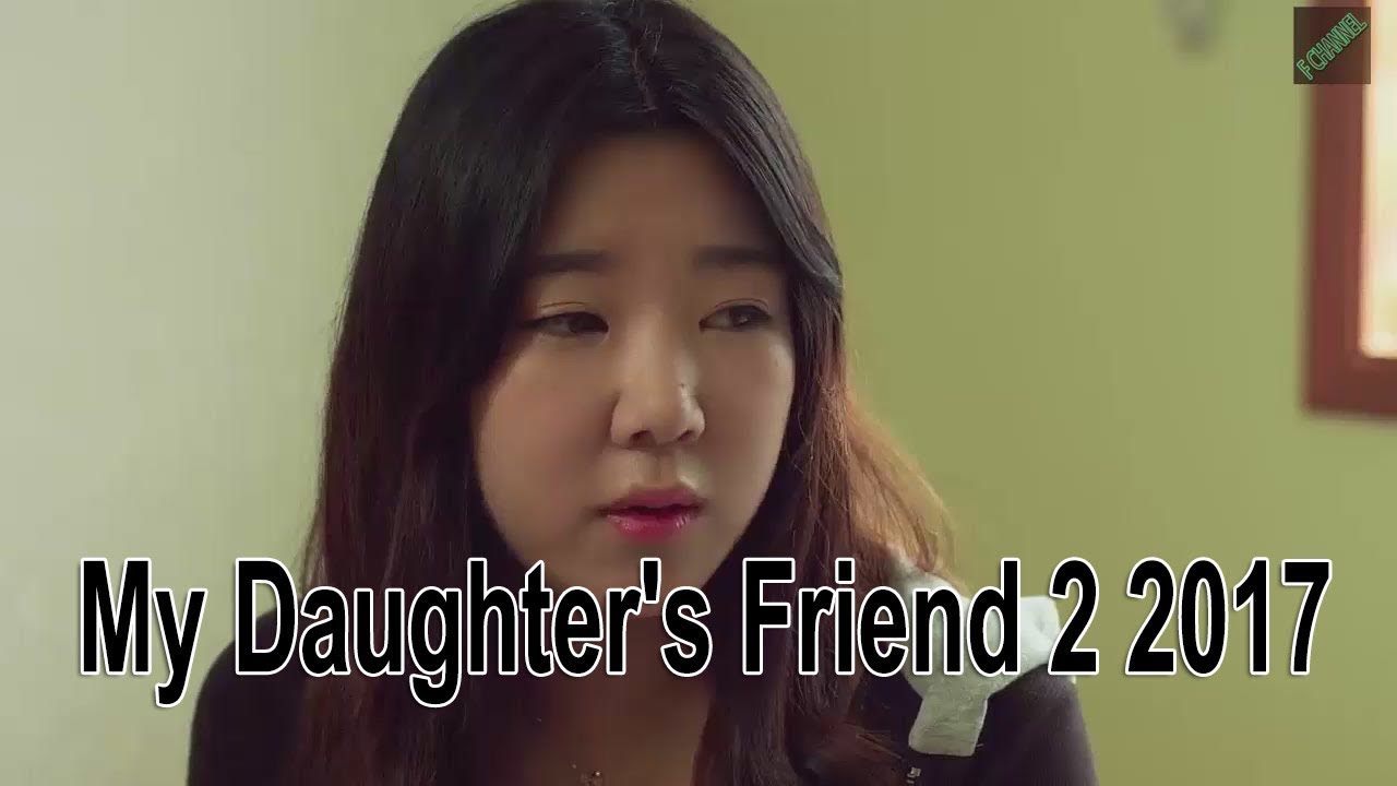 My daughter friend 1. My daughters friend - 2017. My daughter's friend (2016). My daughter s friend, Korea.