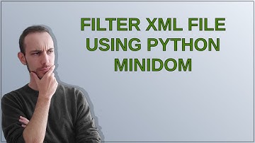 Filter XML file using python minidom