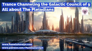 Channeling the Galactic Council of 9 All About Pleiadians Are They REALLY Benevolent?