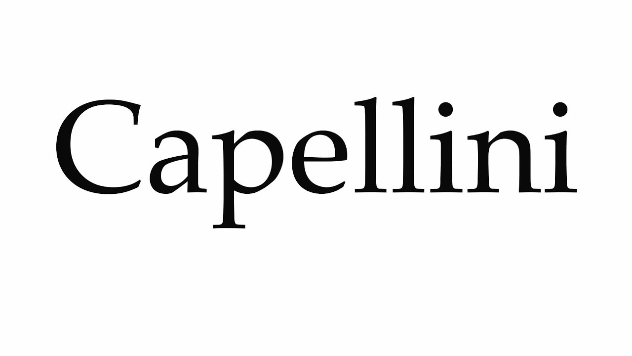 How to Pronounce Capellini YouTube