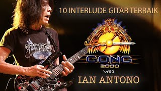 10 Interlude Gitar Terbaik Gong 2000 Versi Ian Antono