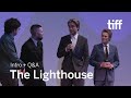 [SPOILERS] THE LIGHTHOUSE Cast and Crew Q&A | TIFF 2019