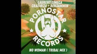 Laurent Simeca, Crazibiza, Benjammin   No Woman Tribal Mix