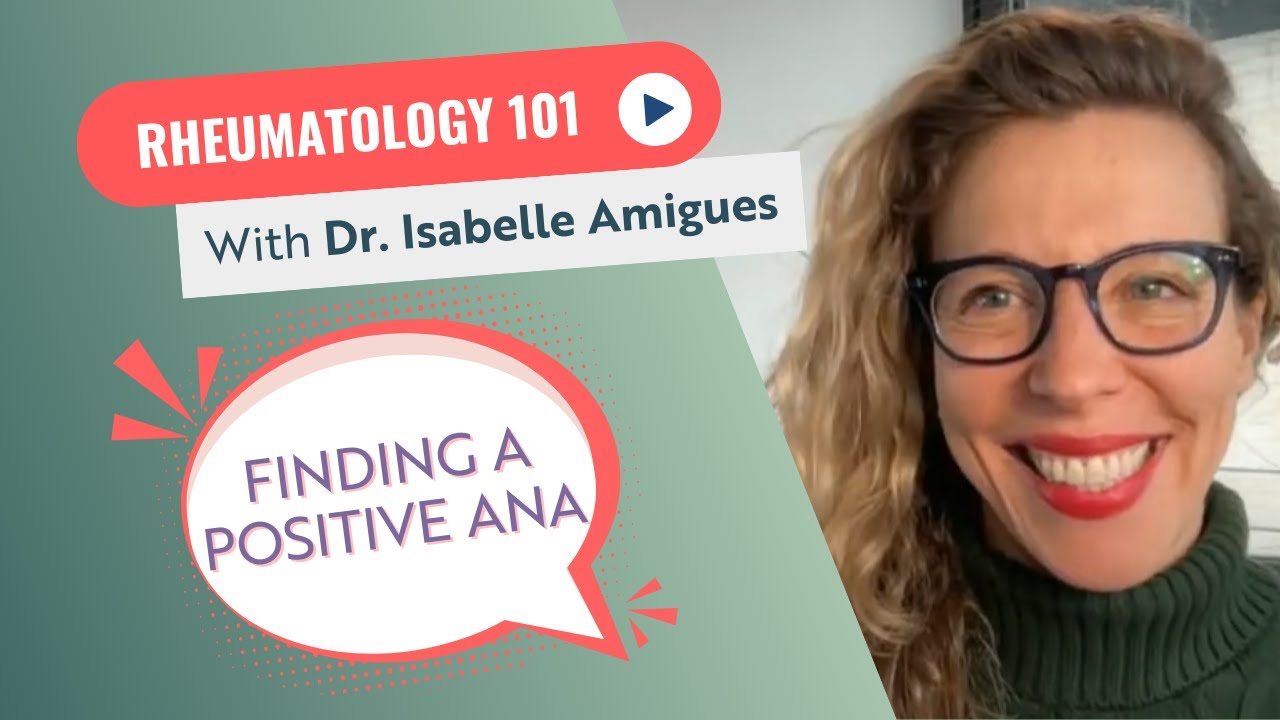 "What happens when we find a positive ANA” A Rheumatology 101 with Dr