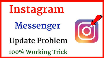 How to Fix Instagram Messenger Update Not Showing