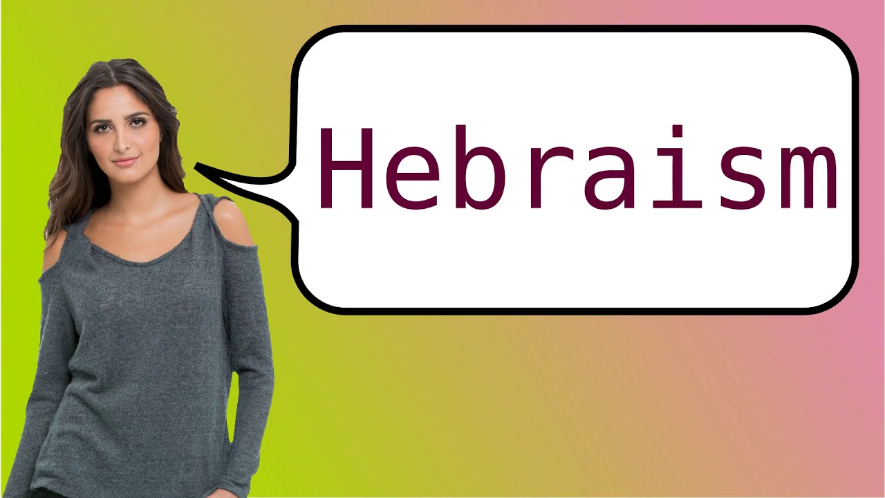 Como dizer 'hebraismo' em ingles?