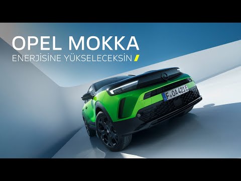 Opel Mokka - Enerjisine Yükseleceksin