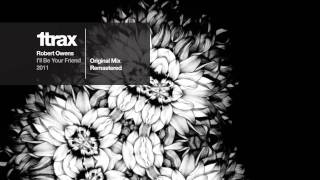 Robert Owens - I'll Be Your Friend (Original Mix - 2011 Remastered Version)