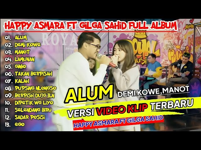 HAPPY ASMARA FT GILGA SAHID #035 ALUM ¶ DEMI KOWE ¶ MANOT ¶ LAMUNAN ¶ FULL ALBUM TERBARU 2024 class=