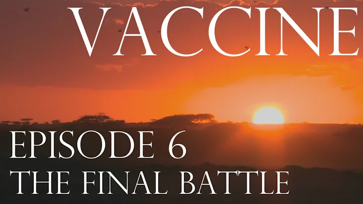 Vaccine: The Human Story - Episode 6 - The Final Battle - DayDayNews