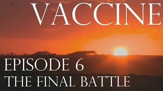 Vaccine: The Human Story - Episode 6 - The Final Battle