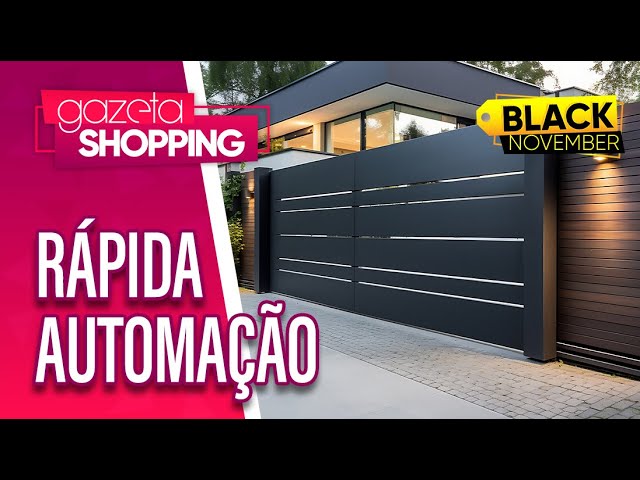 Portões com rápida automação | São Gabriel Portas e Janelas | Gazeta Shopping | #BlackNovember2024