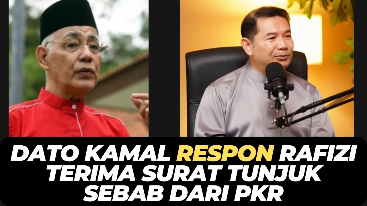DATO KAMAL RESPON RAFIZI TERIMA SURAT TUNJUK SEBAB DARI PKR