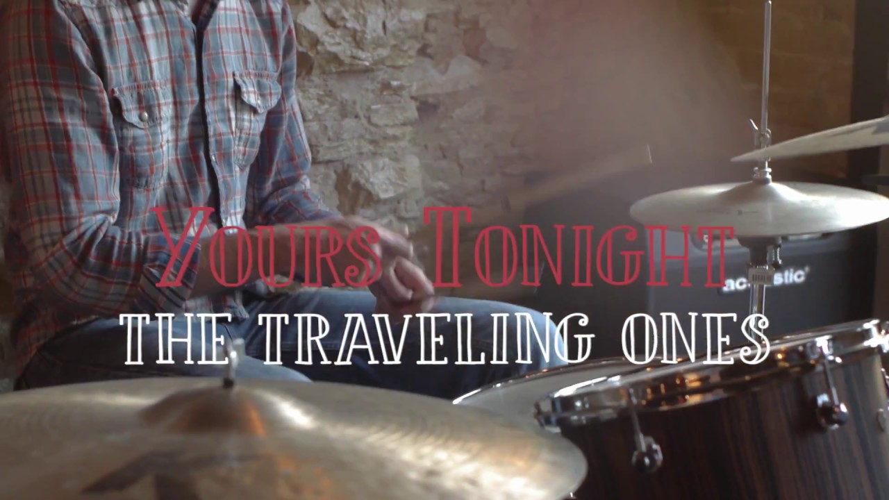 The Traveling Ones - Yours Tonight (Official Music Video)