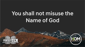 PERFECT 10: 3rd Commandment - Respect God