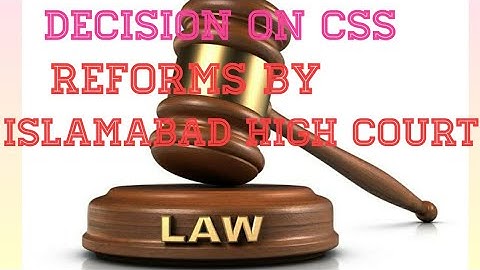 Islamabad High Court (IHC) Decision  REGARDING CSS QUOTA System .