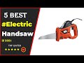 ✅ Top 5: Best Electric Hand Saw 2021 [Tested & Reviewed]