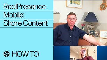 RealPresence Mobile: Share Content | HP Support