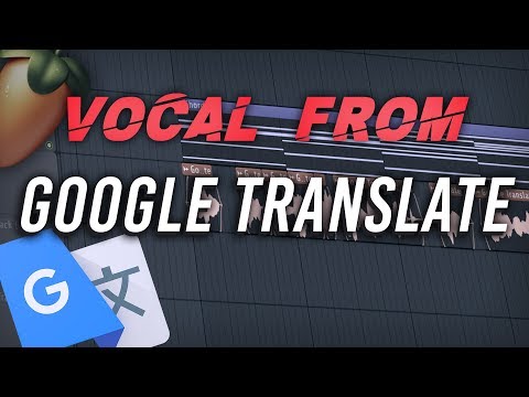 vocal-from-google-translate-|-fl-studio-tips