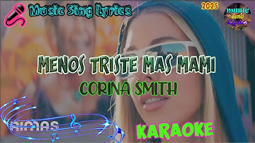 MENOS TRISTE MÁS MAMI - CORINA SMITH (Karaoke/Lyrics Oficial) Music Sing Lyrics🎵