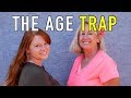 The age trap