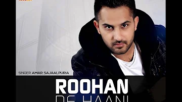 ROOHAN DE HAANI - AMAR SAJAALPURIA NEW FULL HD SONG 2014