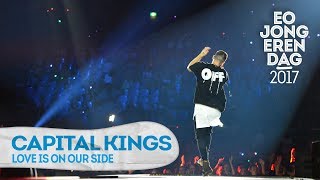 CAPITAL KINGS - LOVE IS ON OUR SIDE [LIVE at EOJD 2017]