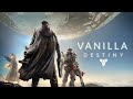Why Vanilla Destiny 1 Was SO GOOD?!