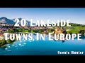 20 most beautiful lakeside towns  villages in europe  travel guide