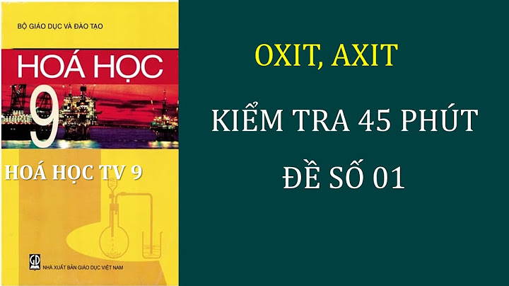 Kiểm tra 45 phút bài số 3 hóa 9 năm 2024