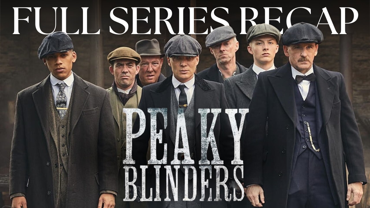 PEAKY BLINDERS Full Series Recap & Ending Explained YouTube