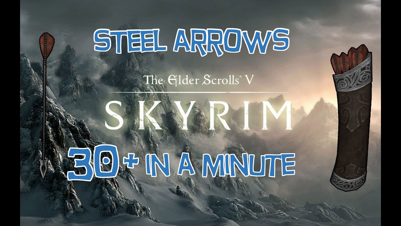 Skyrim How To Get Infinite Steel Arrows (30+ In A Minute!) YouTube