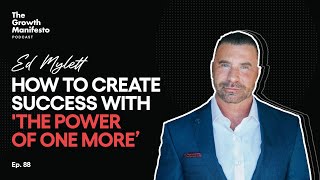 How to create success with 'the power of one more’ | Ed Mylett