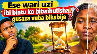 Ese wari uzi ko ibi bintu 9 bikwihutisha gusaza vuba bikabije!!!!!