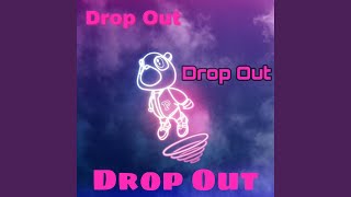 Drop Out